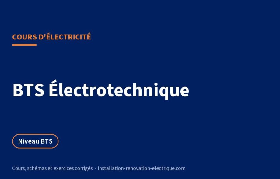 BTS Électrotechnique : programme, épreuves et cours pour réviser