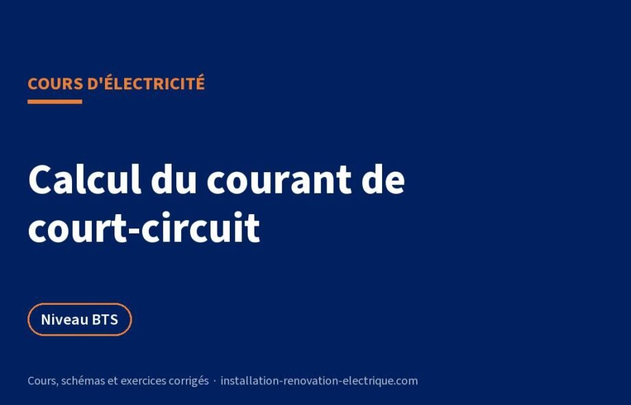 Calcul du courant de court-circuit : méthode des impédances, cours BTS