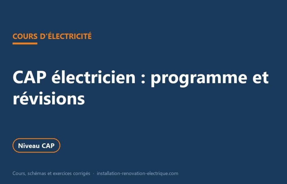 CAP électricien : programme, épreuves et tous les cours pour réviser