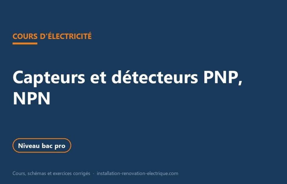 Capteurs et détecteurs : inductif, PNP, NPN, 2 fils et 3 fils