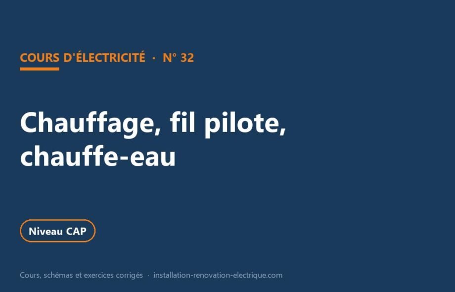 Chauffage électrique, fil pilote et chauffe-eau : cours et exercices