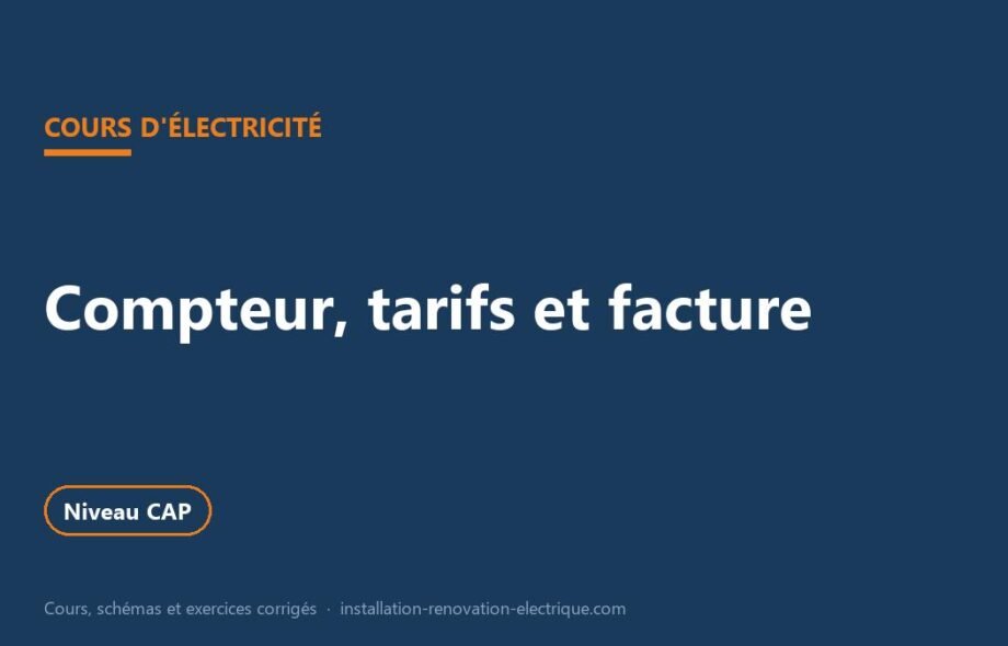 Compteur, puissance souscrite et facture d&rsquo;électricité : le cours
