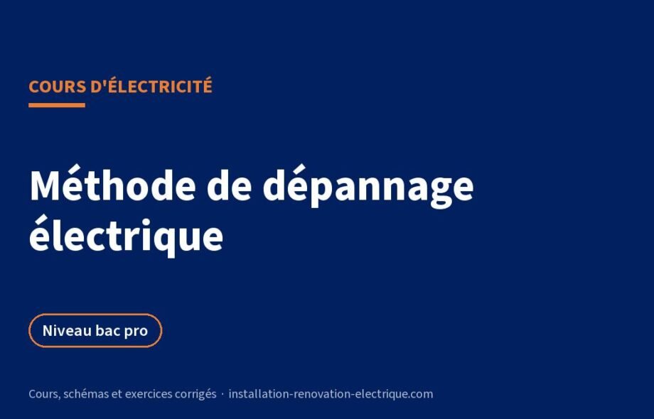 Dépannage électrique : méthode de diagnostic et pannes types, le cours