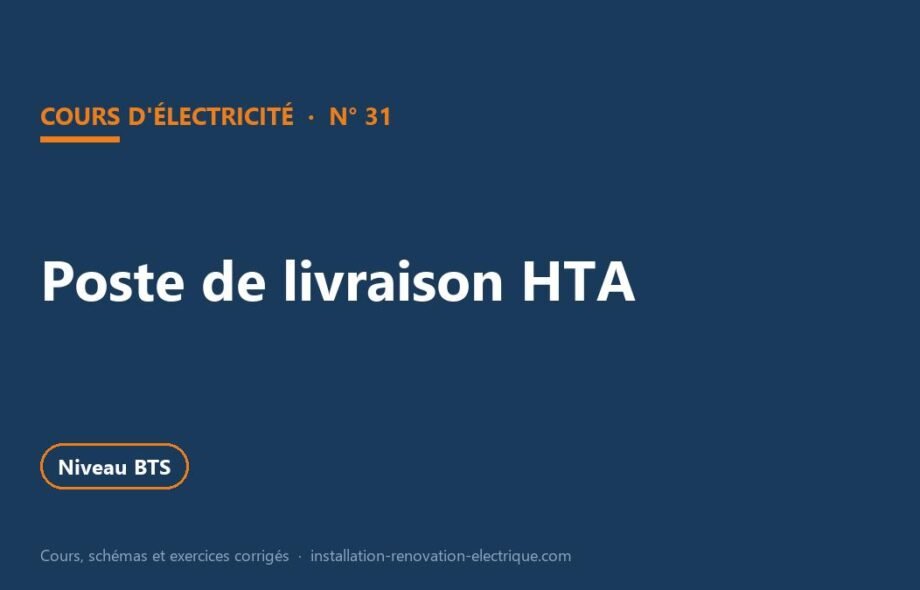 Poste de livraison HTA : cours, cellules, NF C 13-100 et exercices