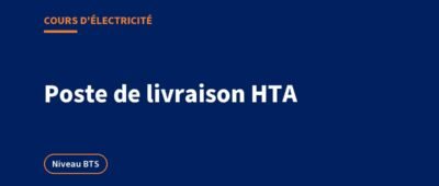 Poste de livraison HTA : cours, cellules, NF C 13-100 et exercices
