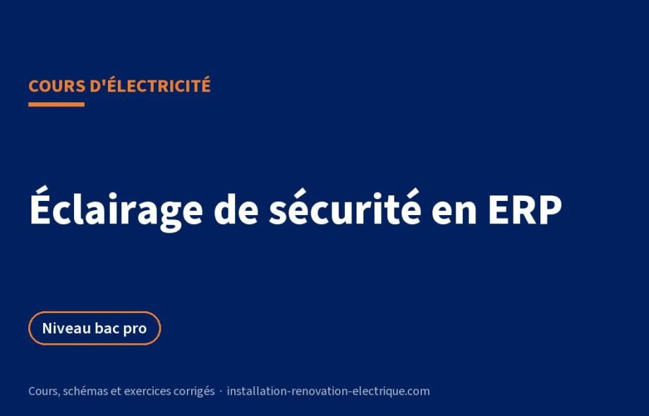 Éclairage de sécurité ERP : BAES, règles d&rsquo;implantation et maintenance