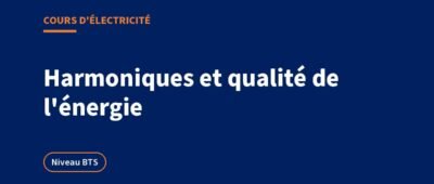 Harmoniques électriques et qualité de l&rsquo;énergie : THD, neutre, filtres