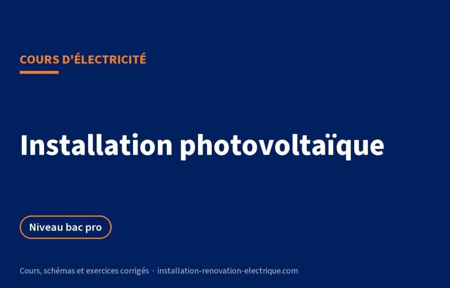 Installation photovoltaïque : cours, calcul de chaîne et onduleur