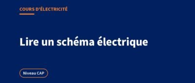Lire un schéma électrique : symboles, unifilaire et plan, le cours