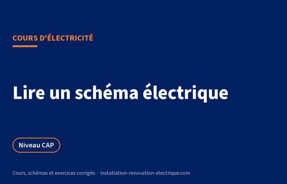 Lire un schéma électrique : symboles, unifilaire et plan, le cours