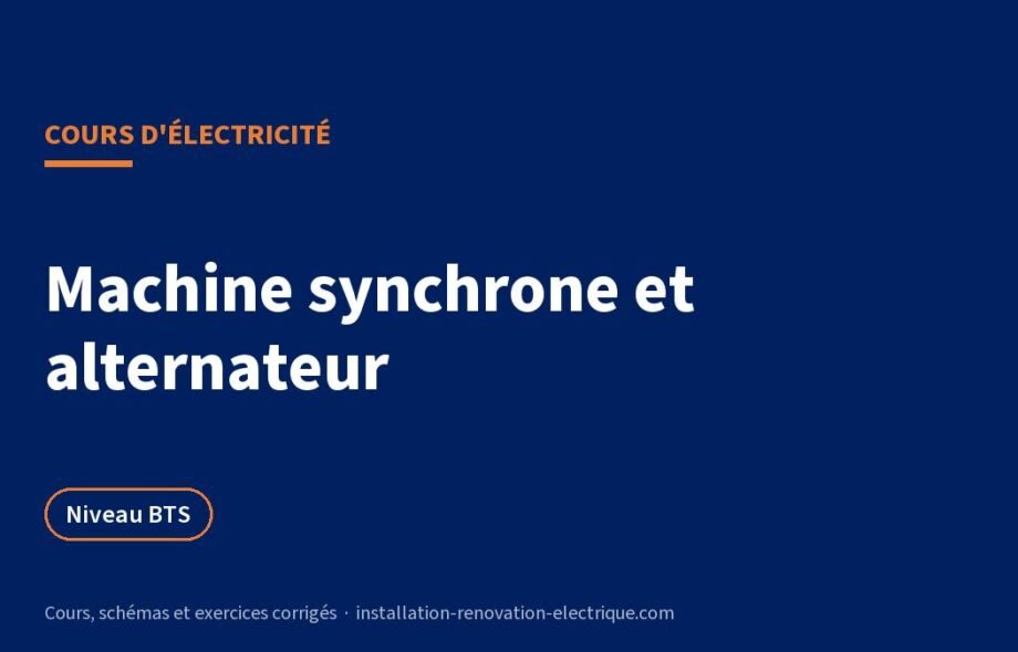 Machine synchrone et alternateur : cours BTS et exercices corrigés