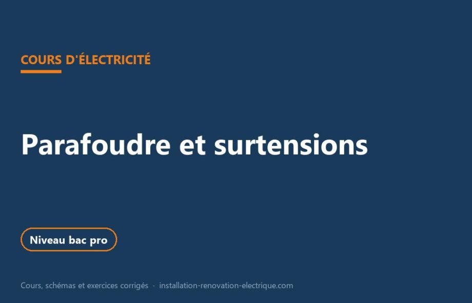 Parafoudre et protection contre la foudre : cours et exercices