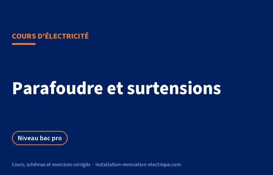 Parafoudre et protection contre la foudre : cours et exercices