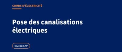 Pose des canalisations électriques : modes de pose et fixations