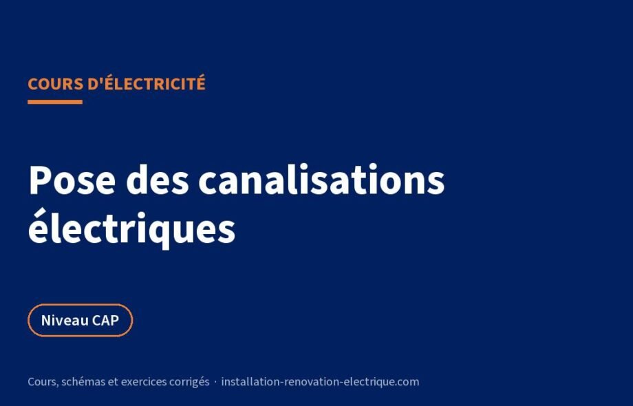 Pose des canalisations électriques : modes de pose et fixations