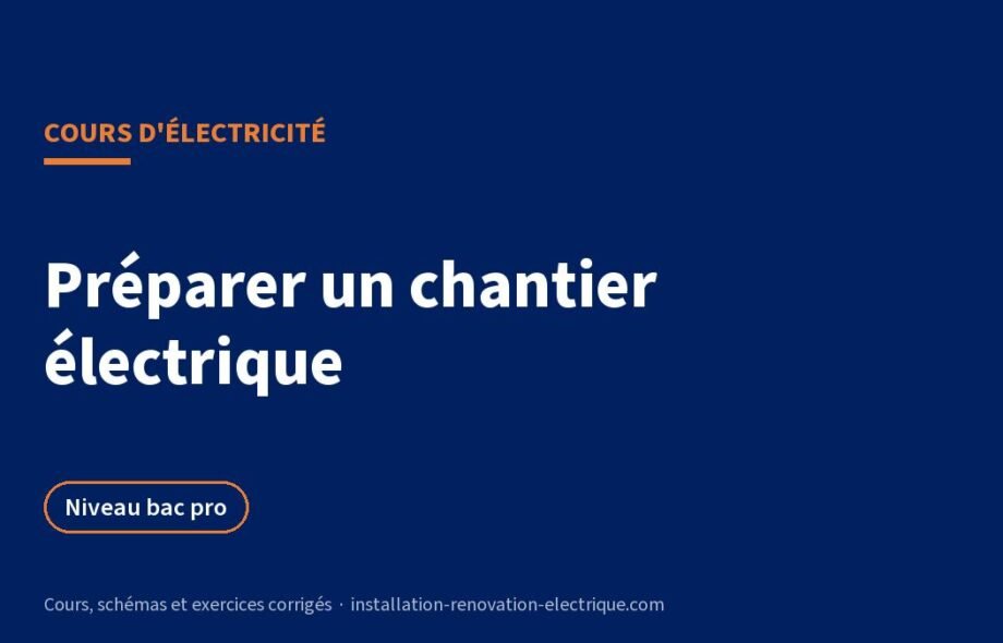 Préparation de chantier en électricité : quantitatif, planning, PPSPS