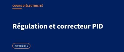Régulation et asservissement : correcteur PID, cours BTS et exercices