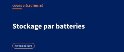 Batteries et stockage d&rsquo;énergie : cours, capacité Ah, Wh et exercices