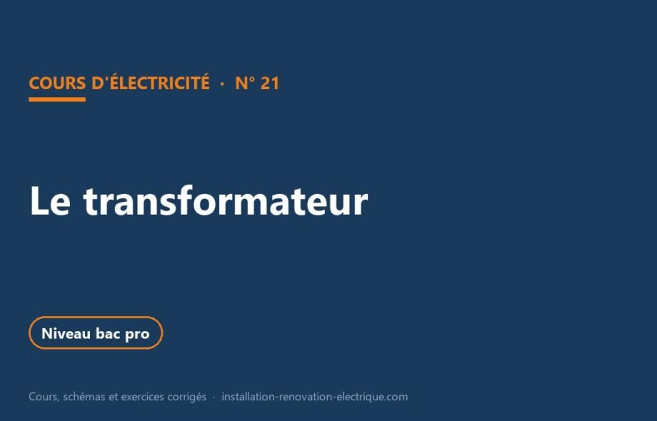 Le transformateur : cours, rapport de transformation et rendement