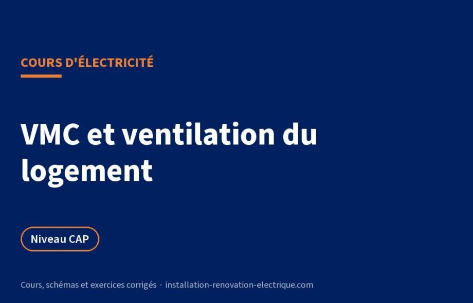 VMC et ventilation du logement : cours, raccordement et exercices
