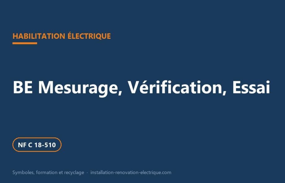 Habilitation BE Mesurage, BE Vérification, BE Essai : le guide complet