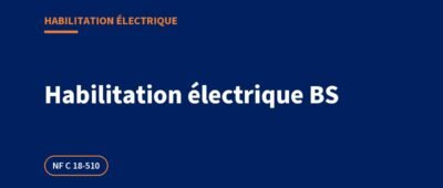 Habilitation électrique BS : opérations autorisées, limites, formation