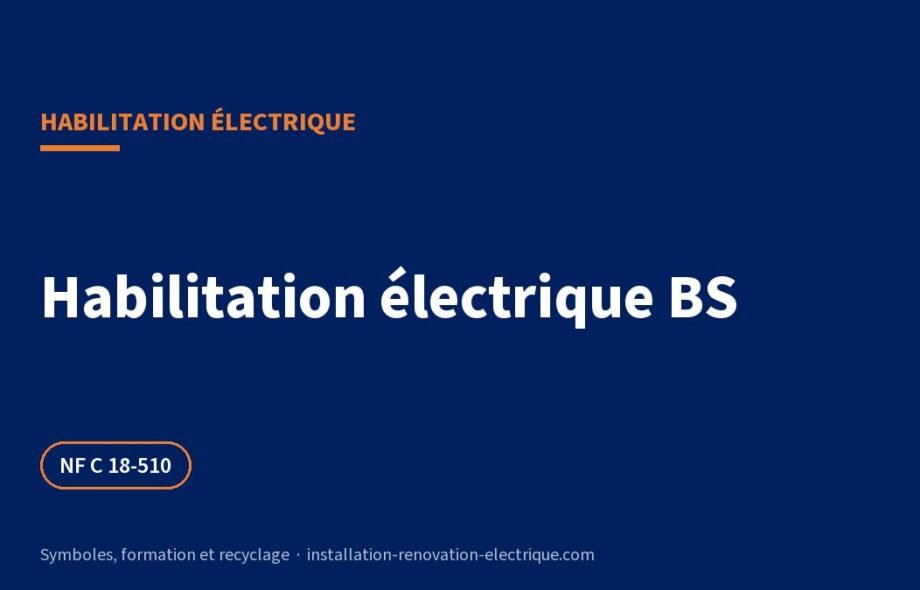 Habilitation électrique BS : opérations autorisées, limites, formation