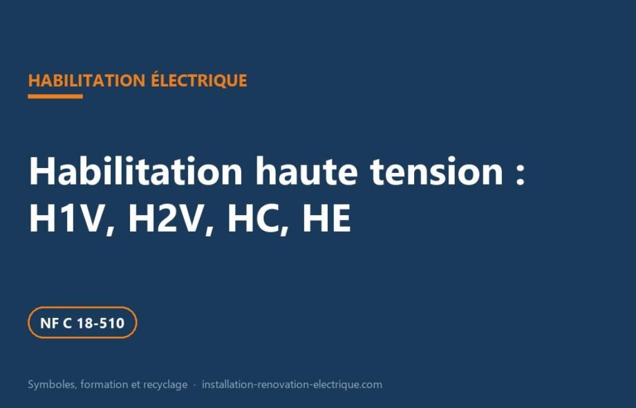 Habilitation électrique haute tension : H1, H1V, H2, H2V, HC et HE