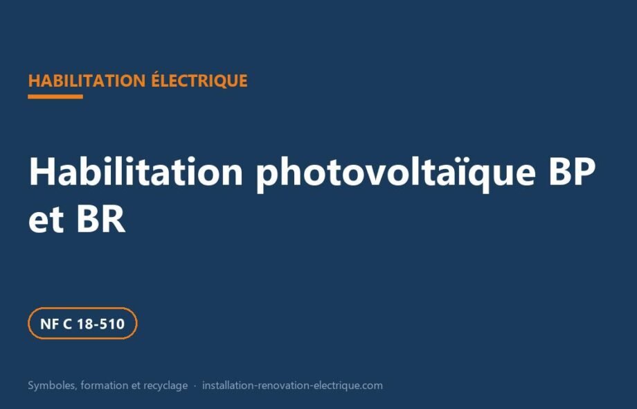 Habilitation photovoltaïque BP et BR : opérations, formation et titre