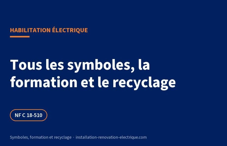 Habilitation électrique : les symboles, la formation et le recyclage